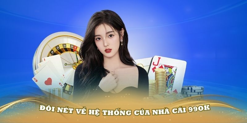 Giới Thiệu 99OK - Đánh Giá Chi Tiết Trải Nghiệm Về Nhà Cái 1 gioi-thieu-99ok-1