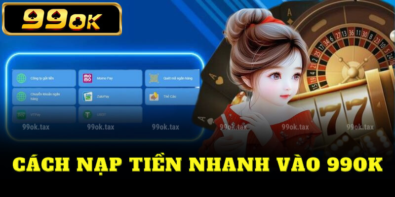 Hướng Dẫn Nạp Tiền 99OK: Phương Thức An Toàn và Hiệu Quả 4 Xử lý lỗi trong lúc nạp tiền 99OK