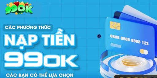 Hướng Dẫn Nạp Tiền 99OK: Phương Thức An Toàn và Hiệu Quả 3 Cách thức nạp tiền 99OK đảm bảo an toàn